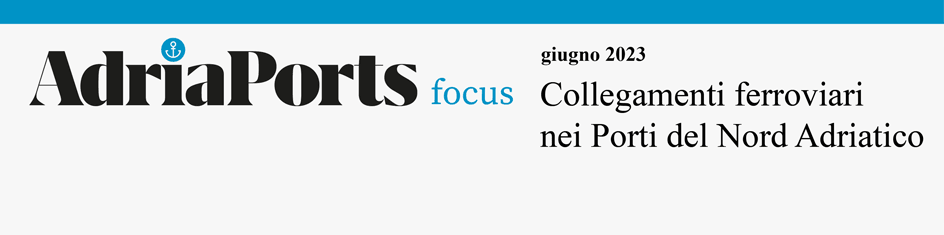 Focus Adriaports dicembre 2022: gli interporti del Nord Est